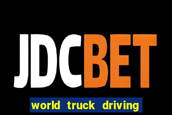 world truck driving simulator dinheiro infinito tudo desbloqueado 1,395